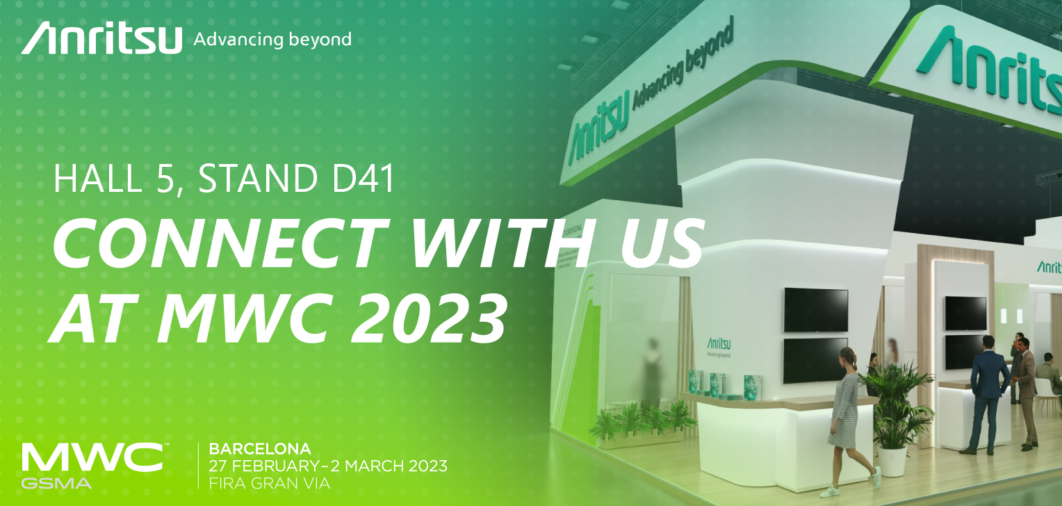 Anritsu “Beyond testing, beyond limits, for a sustainable  future together” at MWC 2023