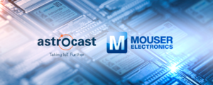AstrocastMouser Mouser signs distribution agreement with Astrocast to deliver satellite IoT components