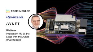 FAR 1015 element14 community hosts webinar on Implementing Machine Learning at the Edge with Avnet RASynBoard