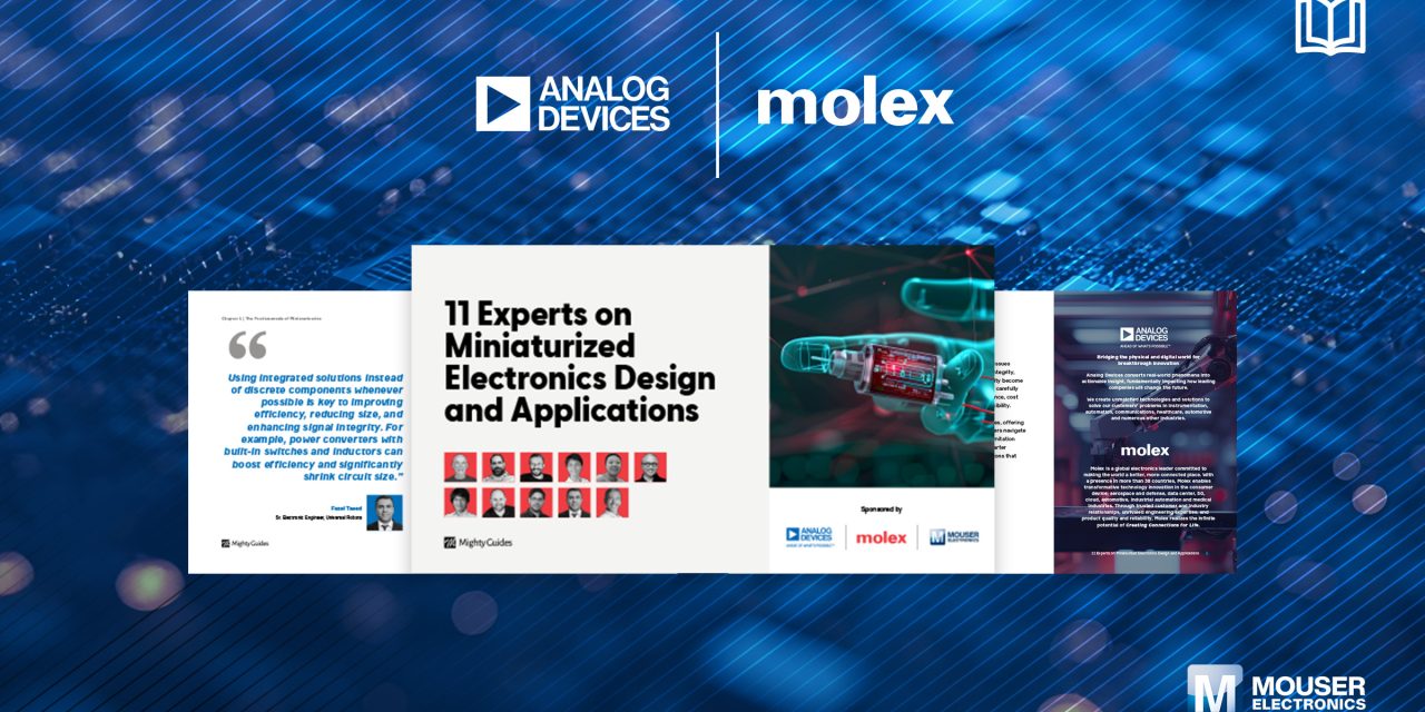 Mouser presents perspectives on miniaturised electronics design in new eBook from Analog Devices and Molex