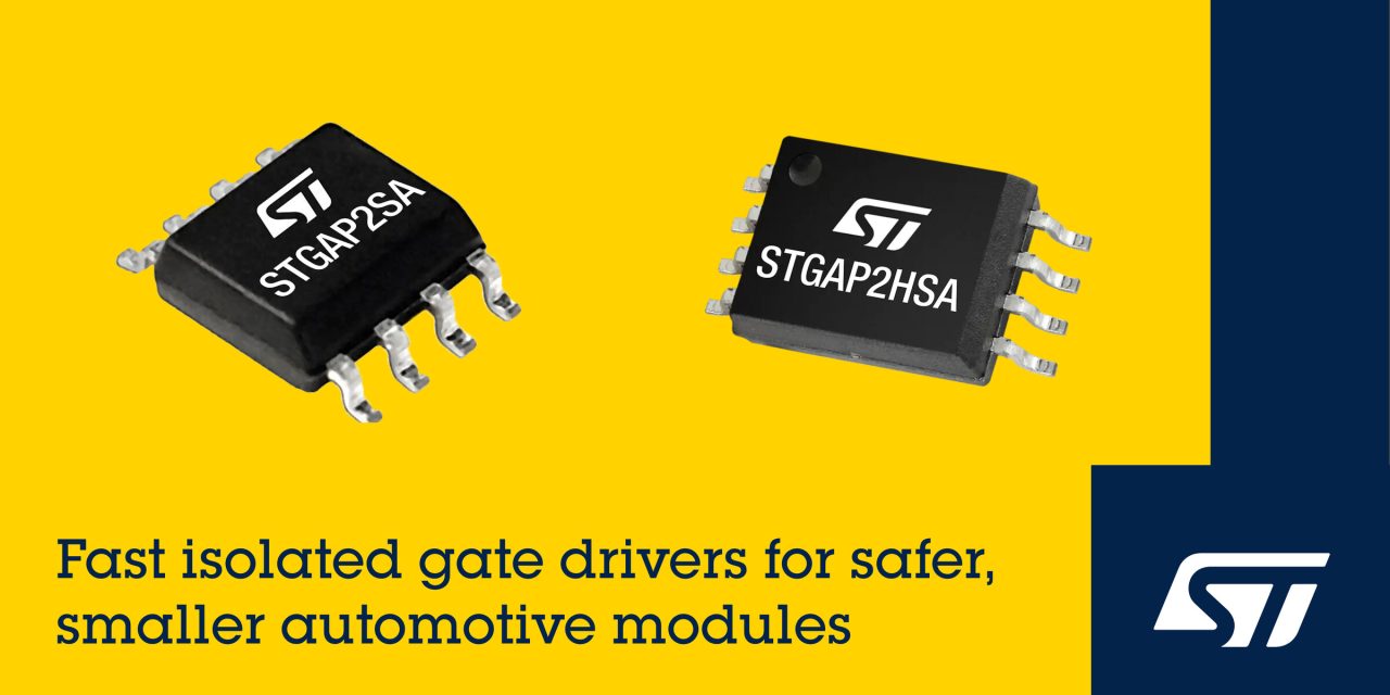 STMicroelectronics’ STGAP2SA and STGAP2HSA enable smaller, safer automotive modules
