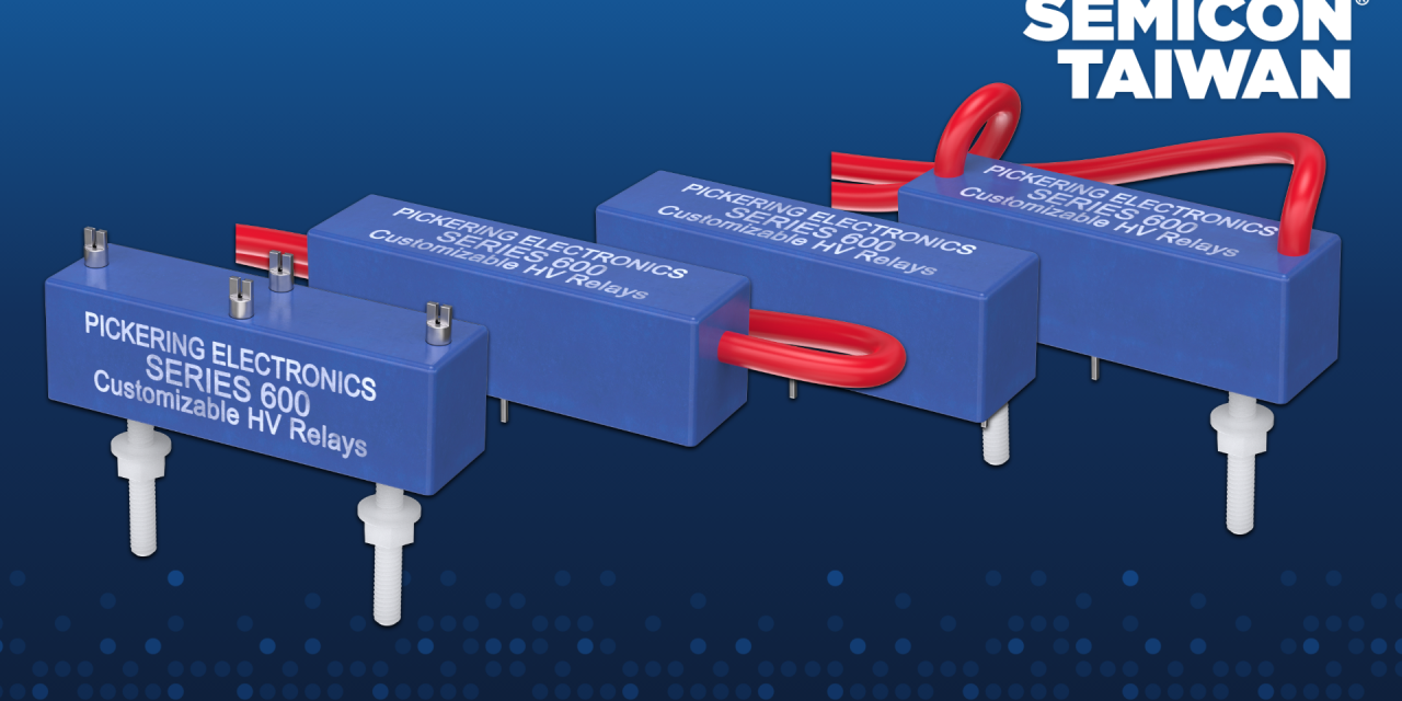 Pickering shows industry-first 20kV customizable reed relays at Semicon Taiwan 2025