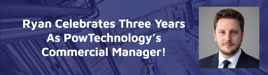 Ryan celebrates three years as PowTechnology’s commercial manager