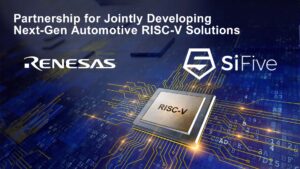REN0974 Renesas SiFive RISC V Renesas and SiFive to develop next-generation high-end RISC-V solutions for automotive applications