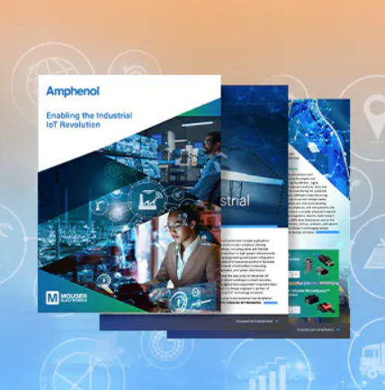 New eBook from Mouser Electronics and Amphenol explores the interconnects, sensors, and antennas required for IIoT