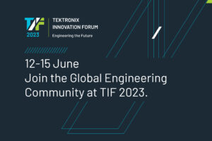 TEK063 TIF event Tektronix Innovation Forum 2023 offers attendees insight into key technology trends