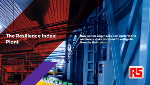 The Resilience Index Plant 1 Resilience Index research finds that manufacturers should focus investment in five areas to build resilience in their plant