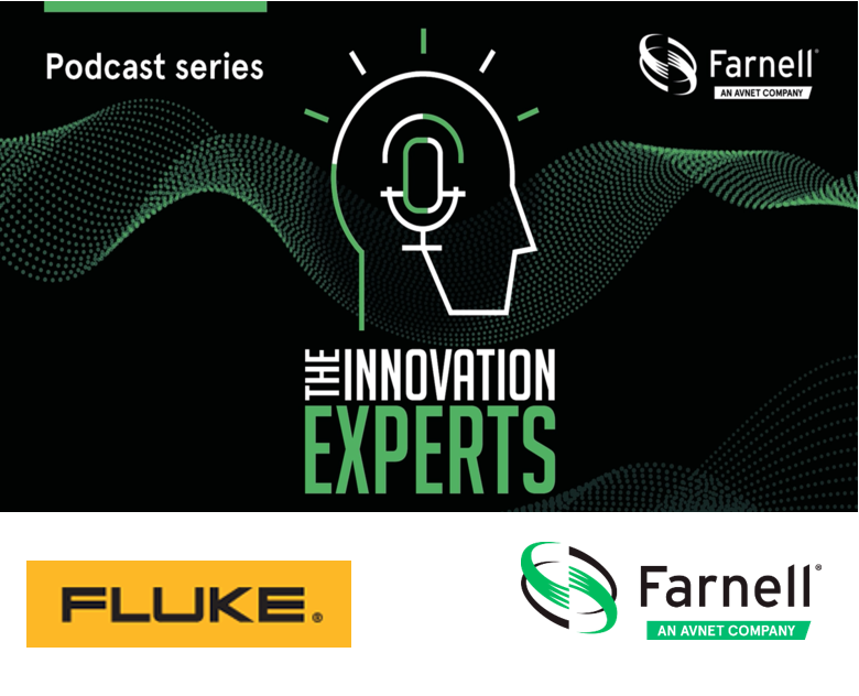 Farnell and Fluke discuss cutting-edge handheld equipment in latest episode of The Innovation Experts podcast series