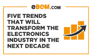 five trends.jpg copy Five trends that will transform the electronics industry in the next decade