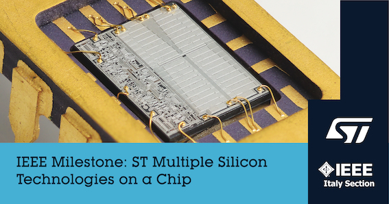 STMicroelectronics honoured with prestigious IEEE Milestone for historical “Multiple Silicon Technologies on a Chip” achievement